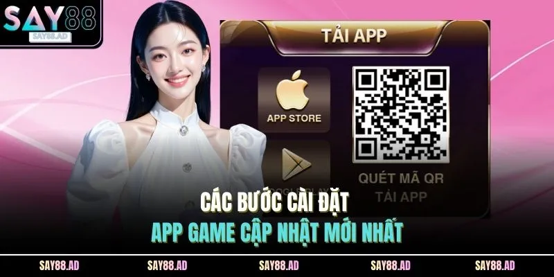 Các bước cài đặt app game cập nhật mới nhất